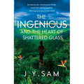 The Ingenious and the Heart of Shattered Glass