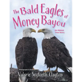 The Bald Eagles of Money Bayou: An Almost True Story