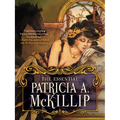 The Essential Patricia A. McKillip