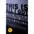 This Is All I Got: A New Mother's Search for Home