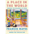 A Place in the World: Finding the Meaning of Home