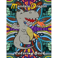 Mandala Dragon Coloring Book: Kids Children. Dragon coloring book for kids adults teens boys girls that like to color a dragon placed in front of ma