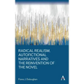 Radical Realism, Autofictional Narratives and the Reinvention of the Novel