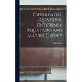 Differential Equations, Difference Equations and Matrix Theory