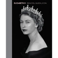 Elizabeth II: Princess, Queen, Icon