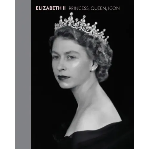 Elizabeth II: Princess, Queen, Icon