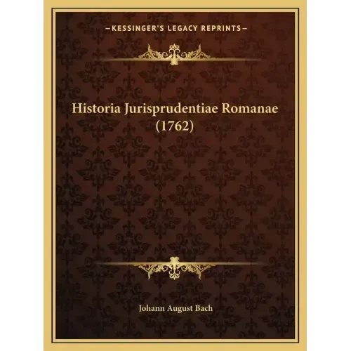 Historia Jurisprudentiae Romanae (1762)
