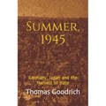 Summer, 1945: Germany, Japan and the Harvest of Hate