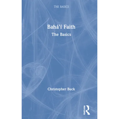 Baha'i Faith: The Basics