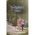 The Firefighter's Fiancé: Christian Contemporary Romance