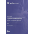 Digital Image Processing: Advanced Technologies and Applications