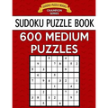 Sudoku Puzzle Book, 600 MEDIUM Puzzles: Single Difficulty Level For No Wasted Puzzles