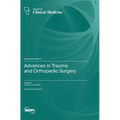 Advances in Trauma and Orthopedic Surgery