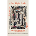 Are we on the Right Path or the Wrong One?: Why critical thinking matters now more than ever