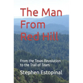 The Man From Red Hill: From the Texas Revolution to the Trail of Tears