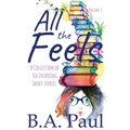 All the Feels Volume 3: A Collection of Six Inspiring Short Stories