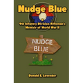 Nudge Blue: A 9th Infantry Division Rifleman's Memoir of World War II