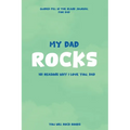 My Dad Rocks: 101 Reasons Why I Love You, Dad