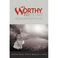 Worthy to Escape: Why All Believers Will Not Be Raptured Before the Tribulation