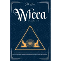 Wicca: 4-IN-1 Beginner's guide to Wicca religion, Herbal Magic, Moon Magic, Candles, and Crystals. Learn about the Book of Sh