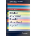 Reactive Attachment Disorder: A Case-Based Approach