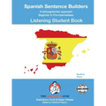 SPANISH SENTENCE BUILDERS - B to Pre - LISTENING - STUDENT: Spanish Sentence Builders