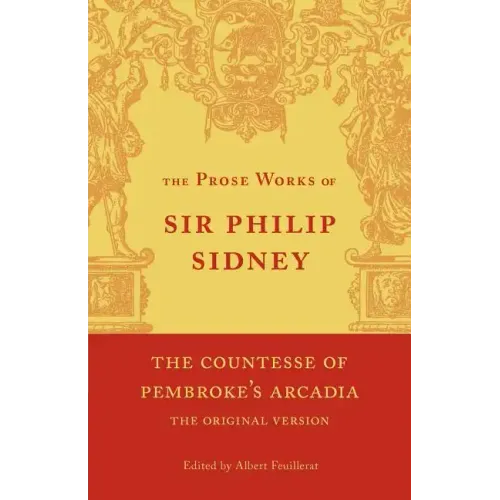 The Countesse of Pembroke's 'Arcadia': Volume 4: Being the Original Version