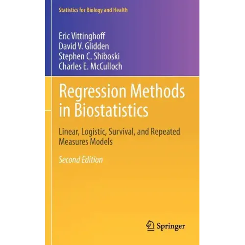 Regression Methods in Biostatistics: Linear, Logistic, Survival, and Repeated Measures Models
