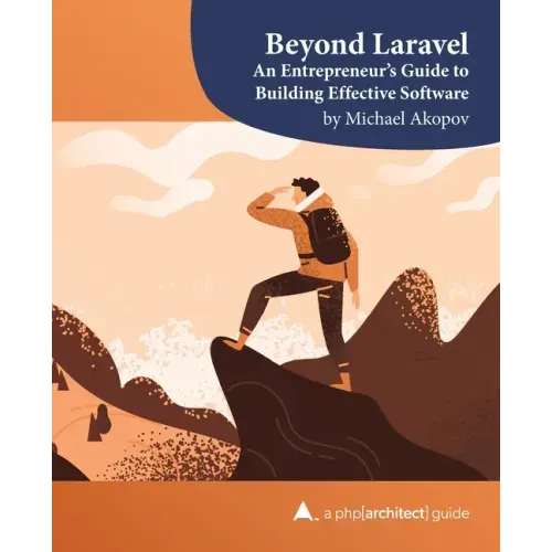Beyond Laravel: An Entrepreneur's Guide to Building Effective Software