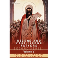 Nicene and Post-Nicene Fathers: Second Series Volume V Gregory of Nyssa: Dogmatic Treatises