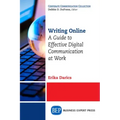 Writing Online: A Guide to Effective Digital Communication at Work