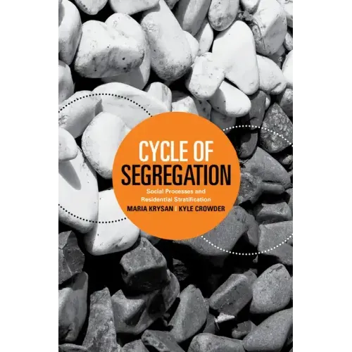Cycle of Segregation: Social Processes and Residential Stratification