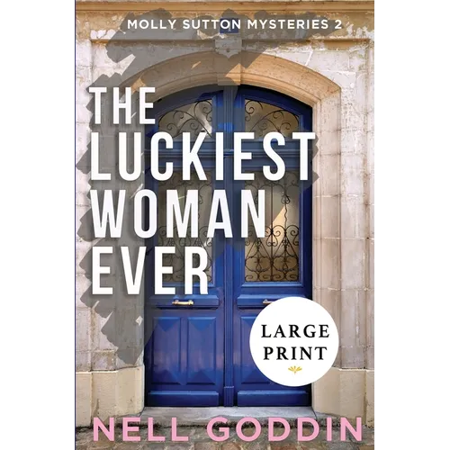 The Luckiest Woman Ever: (Molly Sutton Mysteries 2) LARGE PRINT