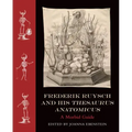 Frederik Ruysch and His Thesaurus Anatomicus: A Morbid Guide
