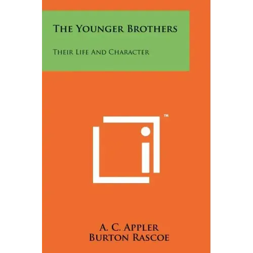 The Younger Brothers: Their Life And Character