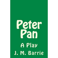 Peter Pan: A Play