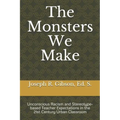 The Monsters We Make: Unconscious Racism and Stereotype-based Teacher Expectations in the 21st Century Urban Classroom
