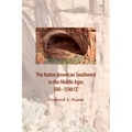 The Native American Southwest in the Middle Ages 500-1540 CE