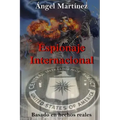 Espionaje Internacional: Una historia basada en hechos reales