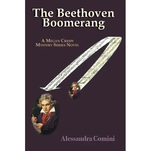 The Beethoven Boomerang: A Megan Crespi Mystery Series Novel