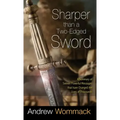 Sharper Than a Two-Edged Sword: A Summary of Sixteen Powerful Messages That Have Changed the Lives of Thousands