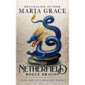 Netherfield: Rogue Dragon: A Pride and Prejudice Variation