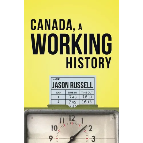 Canada, a Working History