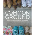 Common Ground - Women's Bible Study Guide with Leader Helps: Loving Others Despite Our Differences