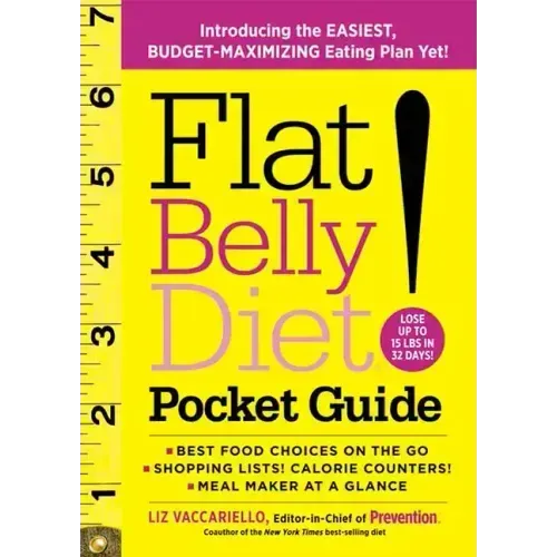 Flat Belly Diet! Pocket Guide: Introducing the Easiest, Budget-Maximizing Eating Plan Yet!
