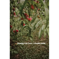 Growing Fruit Trees: A Garden Guide