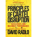Principles of Cartel Disruption: Accelerate and Maximize Performance