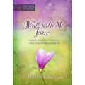 Walk with Me Jesus: 365 Daily Words of Hope and Encouragement