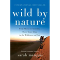 Wild by Nature: From Siberia to Australia, Three Years Alone in the Wilderness on Foot