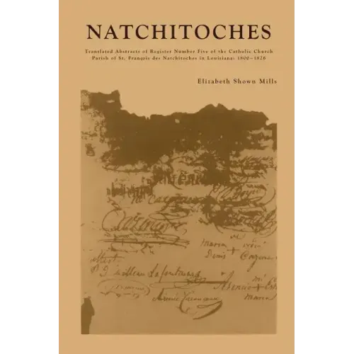 Natchitoches: Translated Abstracts of Register Number Five of the Catholic Church Parish of St. Francois des Natchitoches in Louisiana: 1800-1826